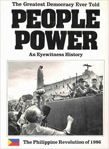 People Power: The Greatest Democracy Ever Told The Philippine Revolution of 1986 (An Eyewitness to History) by Monina Allarey Mercado