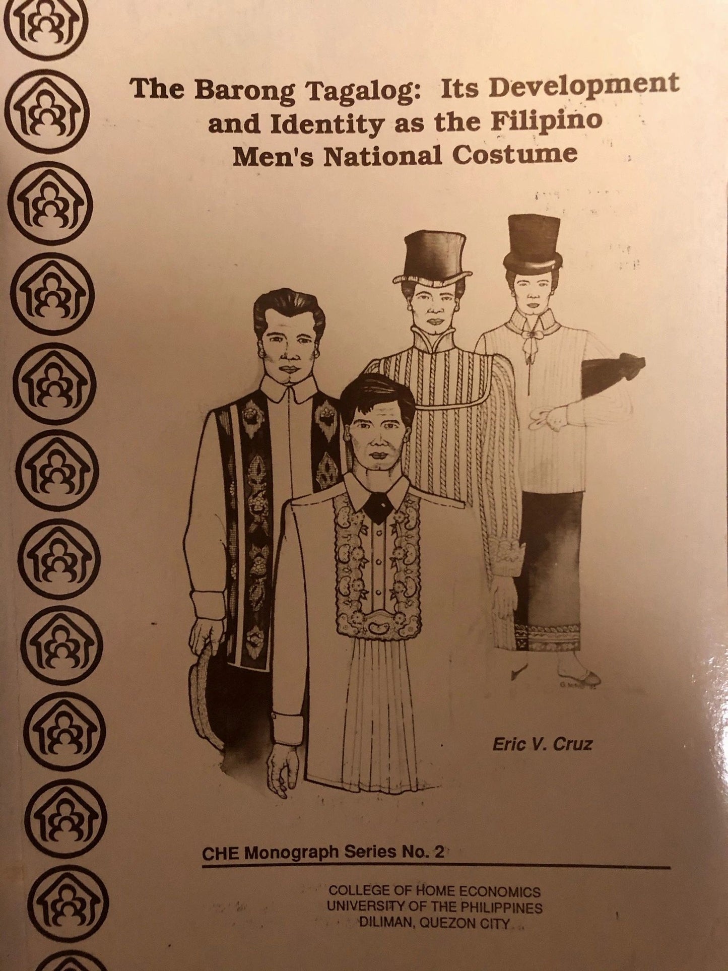 The Barong Tagalog: Its Development and Identity as the Filipino Men's National Costume (CHE Monograph Series No. 2) by Eric V. Cruz (Out Of Print)