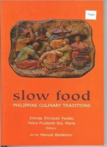 Slow Food (Philippine Culinary Traditions) Edited by Erlinda Enriquez Panlilio (Out of Print)