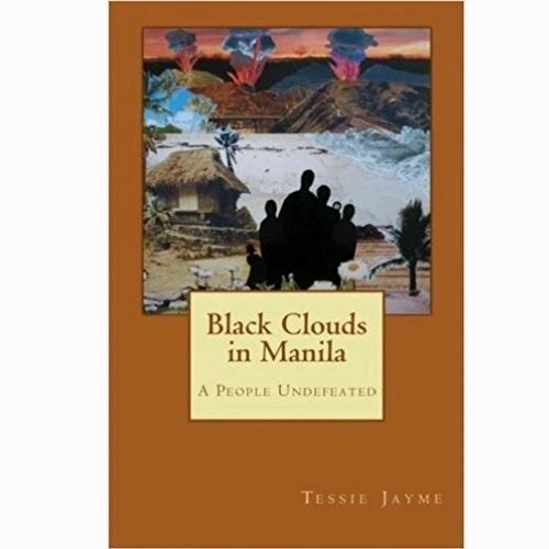 Black Clouds in Manila: A People Undefeated Volume 2 by Tessie Jayme