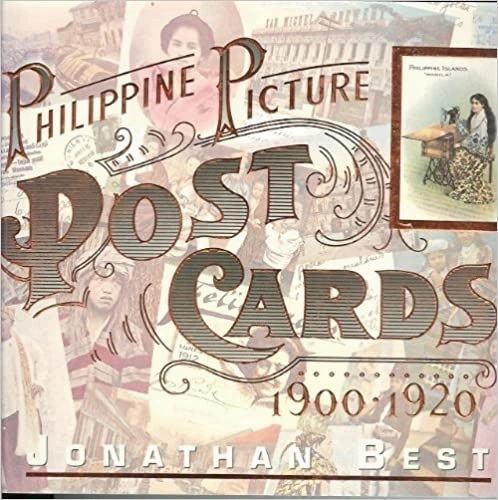 Philippine Picture Post Cards, 1900-1920 by Jonathan Best