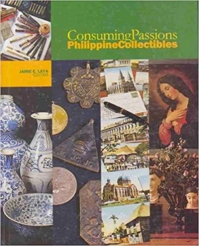 Consuming Passions : Philippine Collectibles by Jaime C. Laya (Out of Print)