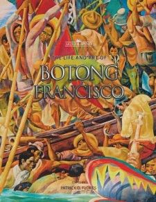 The Life and Art of Botong Francisco Edited by Patrick D. Flores (Out of Print)