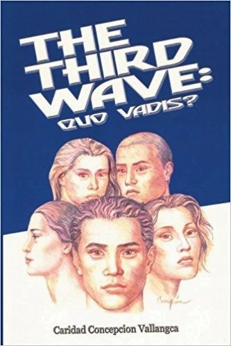 The Third Wave: Quo Vadis? by Caridad Concepcion Vallangca