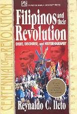 Filipinos and Their Revolution: Event, Discourse, and Historiography by Reynaldo Clemeña Ileto (Out of Print)