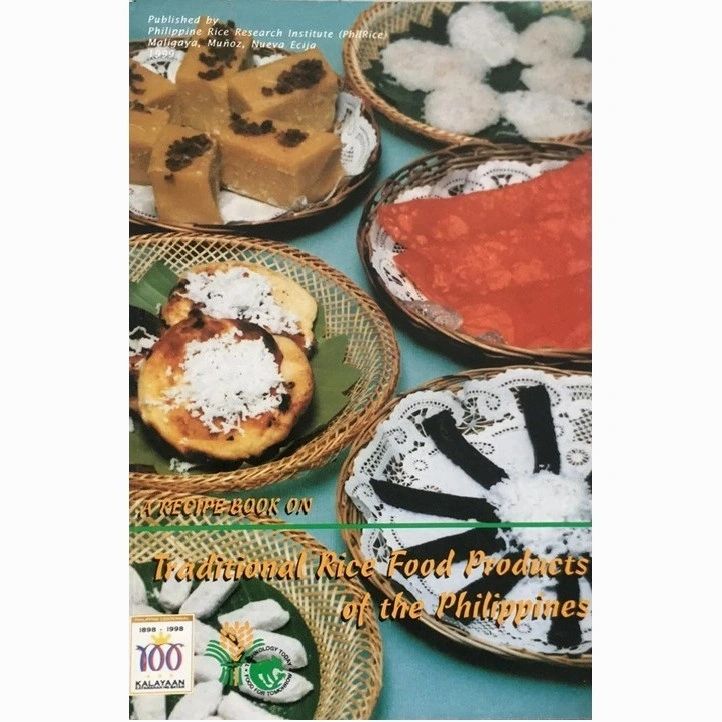 A Recipe Book on Traditional Rice Food Products of the Philippines by Philippine Rice Research Institute (Out of Print)