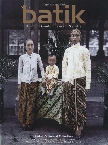 Batik: From the Courts of Java and Sumatra by Rudolf G. Smend