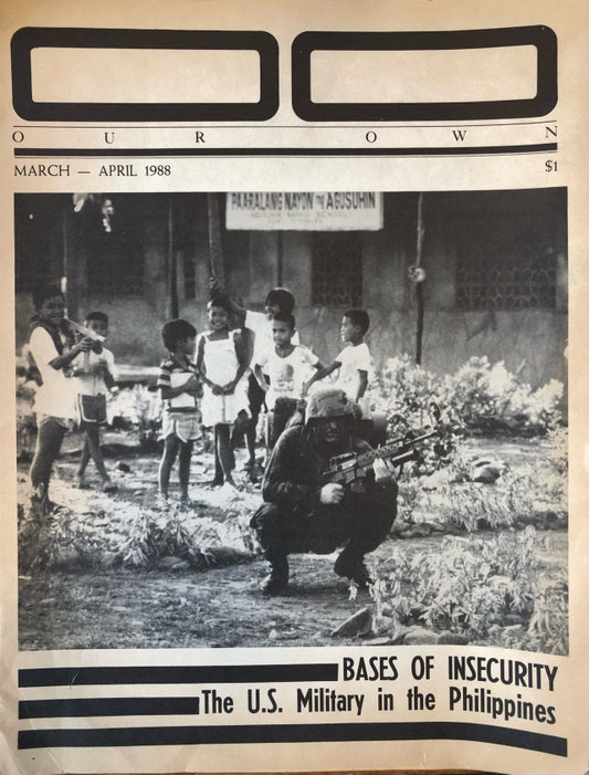 Bases of Insecurity: The U.S. Military in the Philippines (Our Own: March-April 1988) by Philippine Center for Immigration Rights