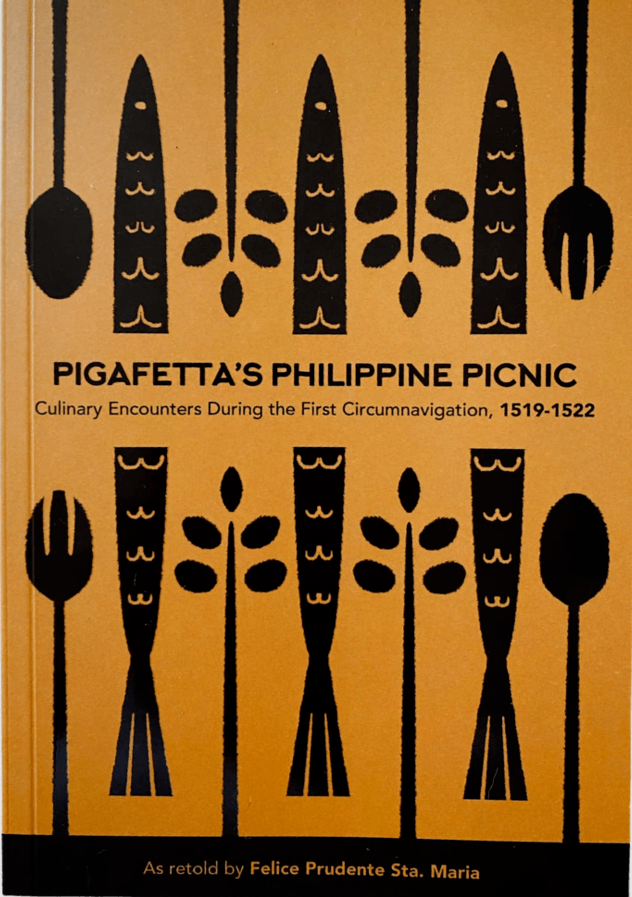 Pigafetta’s Philippine Picnic: Culinary Encounters During the First Circumnavigation, 1519-1522 by Felice Prudente Sta. Maria