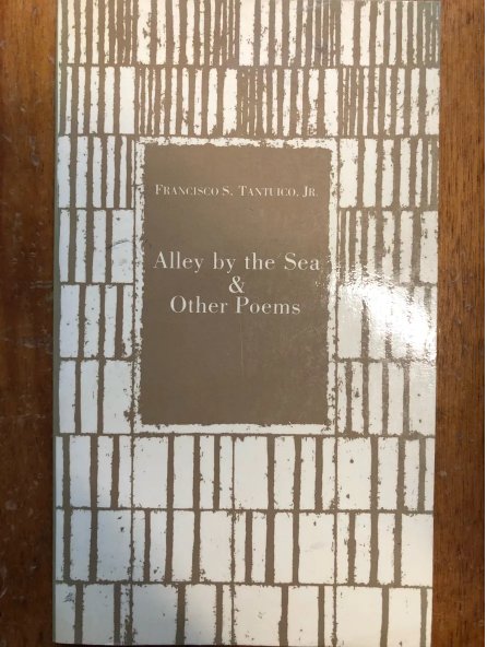 Alley by the Sea & Other Poems by Francisco S. Tantuico, Jr. (Out of Print)