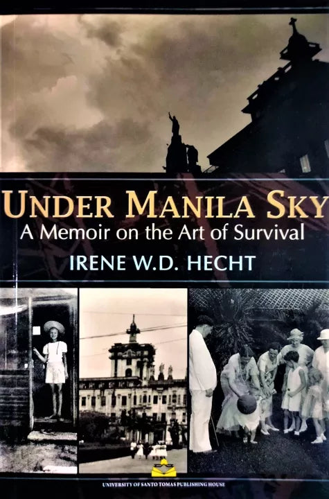 Under Manila Sky: A Memoir on the Art of Survival by Irene W.D. Hecht