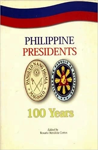 Philippine Presidents: 100 years by Rosario Mendoza Cortes (Out of Print)