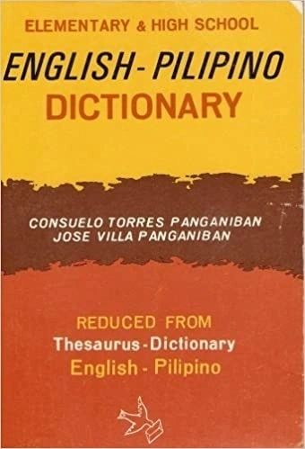 Elementary & High School English Pilipino Dictionary by Jose Torres Panganiban