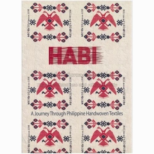 Habi: A Journey Through Philippine Handwoven Textiles by Philippine Textile Council