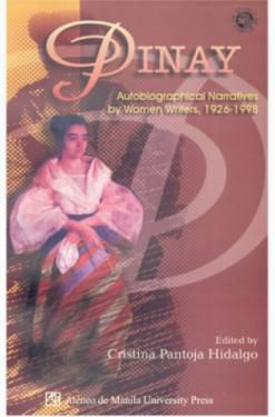 Pinay: Autobiographical Narratives by Women Writers, 1926äóñ1998 Edited by Cristina Pantoja Hidalgo (Out of Print)