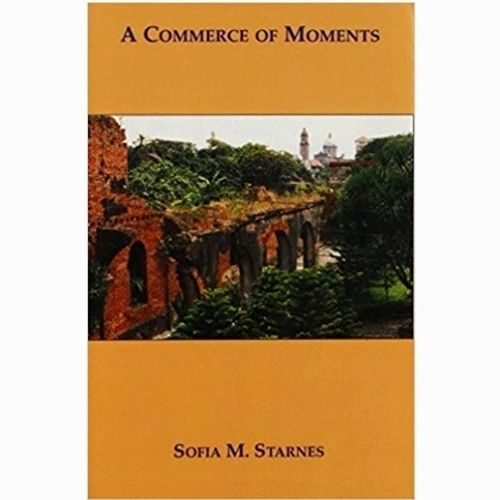 A Commerce of Moments by Sofia M. Starnes