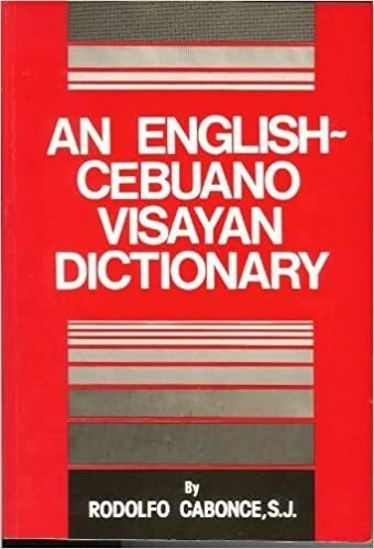 An English-Cebuano Visayan Dictionary by Rodolfo Cabonce, S.J.