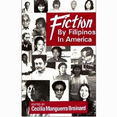 Fiction by Filipinos in America First Edition Edited by Cecilia Manguerra Brainard (Out of Print)