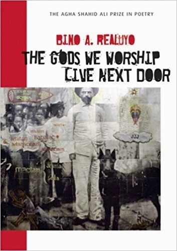 The Gods We Worship Live Next Door by Bino A. Realuyo