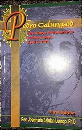 Pedro Calungsod: The Visayo Protomartyr in Tumhon, Guam April 2, 1672 by Jose Maria S Luengo (Out of Print)