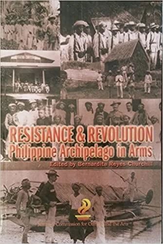 Resistance & Revolution: Philippine Archipelago in Arms by Bernardita Reyes Churchill