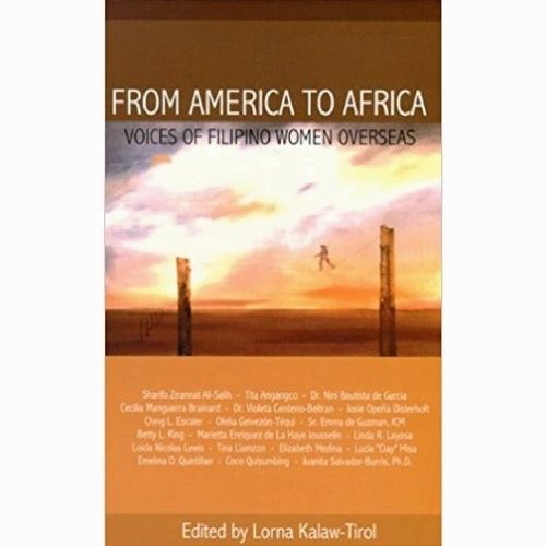 From America to Africa: Voices of Filipino Women Overseas Edited by Lorna Kalaw-Tirol