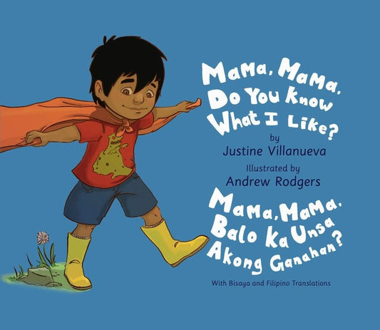 Mama, Mama, Do You Know What I Like? (First Edition) by Justine Villanueva (Out of Print)