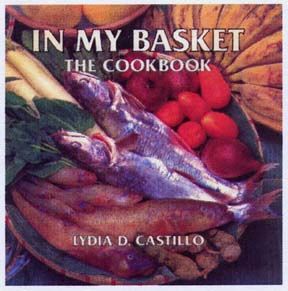 In My Basket: The Cookbook by Lydia D. Castillo