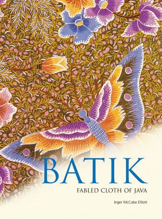 Batik: Fabled Cloth of Java by Inger McCabe Elliott