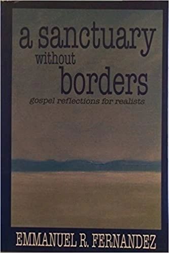 A Sanctuary Without Borders: Gospel Reflections for Realists by Emmanuel R. Fernandez (Out of Print)