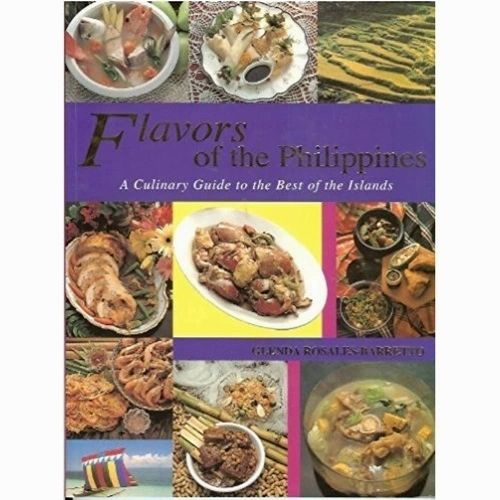 Flavors of the Philippines: A Culinary Guide to the Best of the Islands by Glenda Rosales-Barretto (Out of Print)