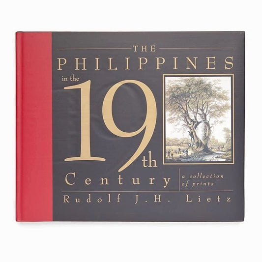 The Philippines in the 19th Century: A Collection of Prints by Rudolf J. H. Lietz (Out of Print)