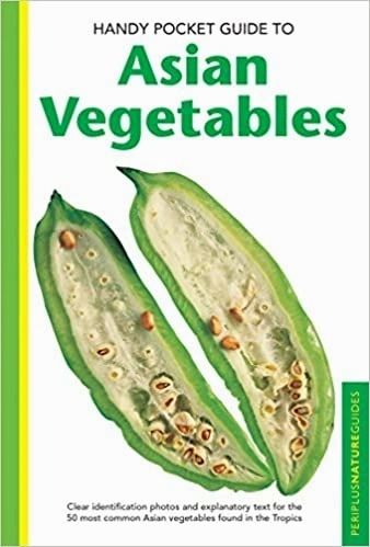 Handy Pocket Guide To Asian Vegetables (Periplus Nature Guides) by Wendy Hutton