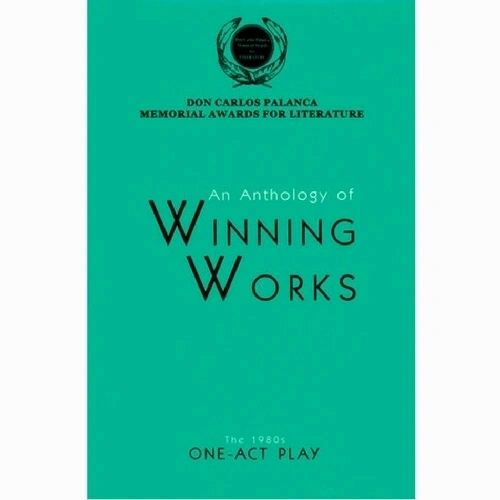 An Anthology of Winning Works: The 1980s One-Act Plays (Don Carlos Palanca Memorial Awards for Literature)