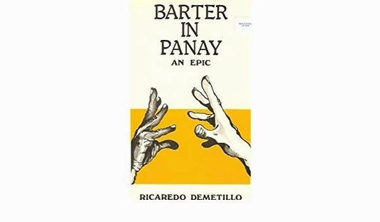 Barter in Panay: An Epic by Ricaredo Demetillo (Out of Print)