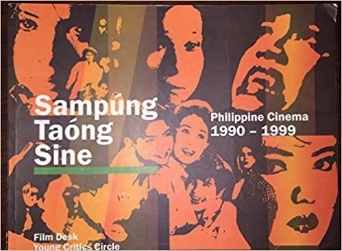 Sampung Taong Sine : Philippine Cinema, 1990-1999 by National Commission for Culture & the Arts