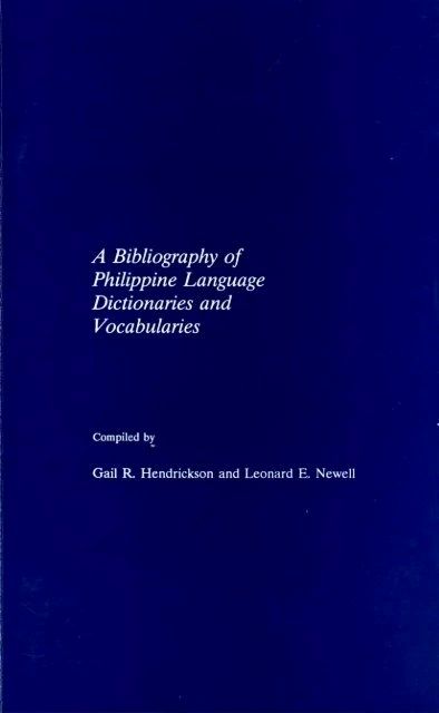 A Bibliography of Philippine Language Dictionaries and Vocabularies Compiled by Gail R. Hendrickson