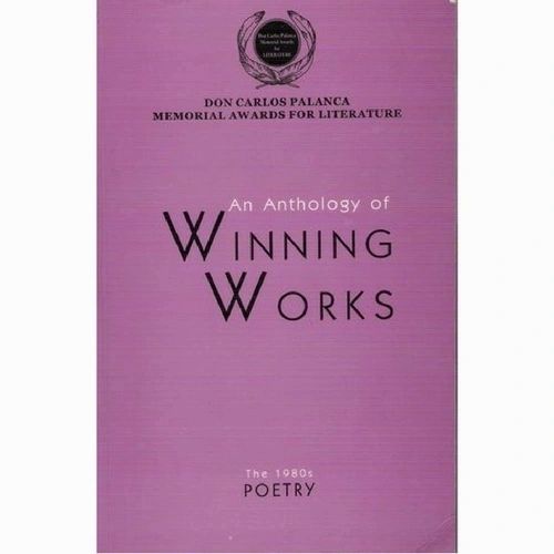 An Anthology of Winning Works: The 1980s Poetry (Don Carlos Palanca Memorial Awards for Literature)