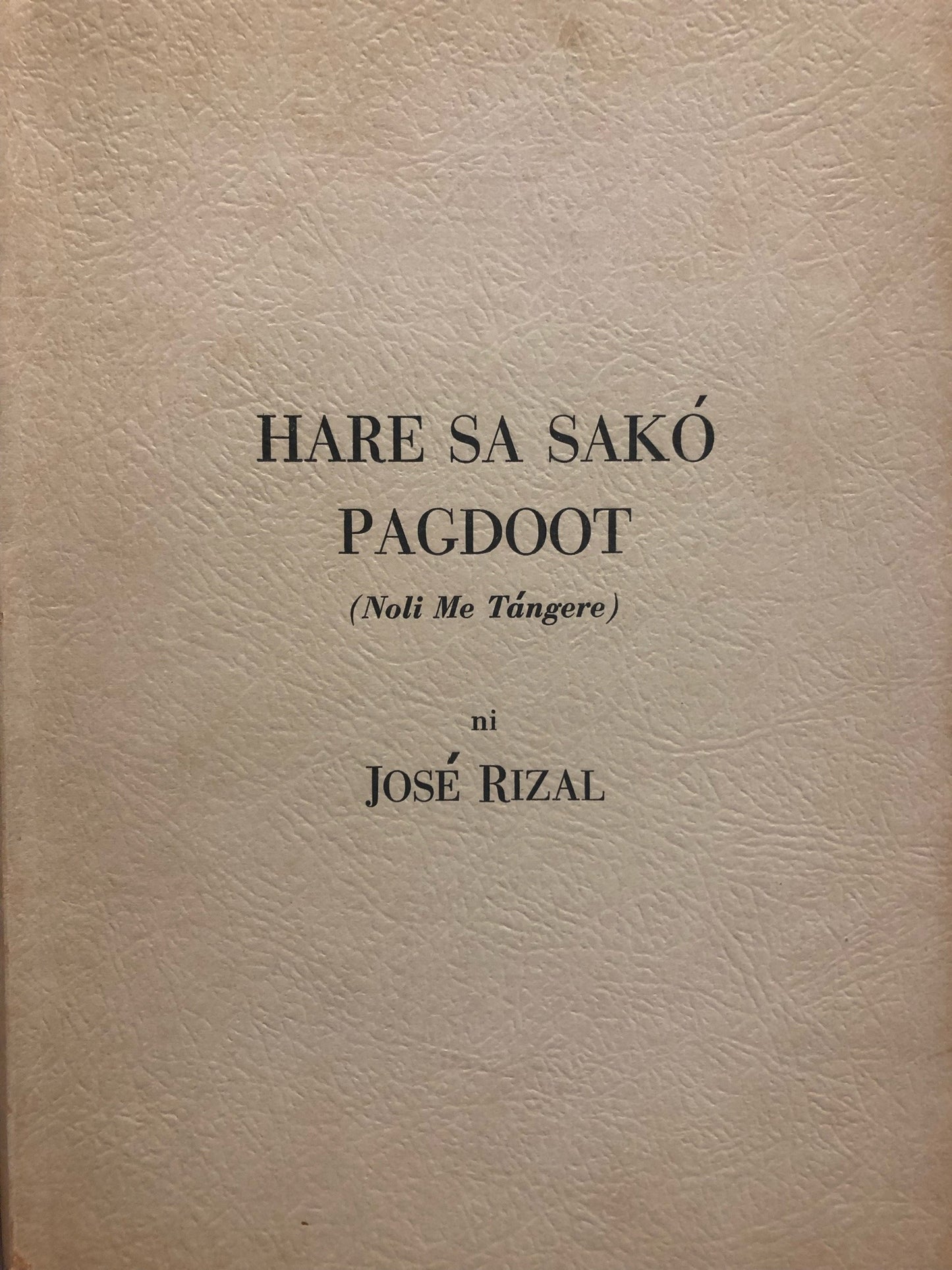 Hare Sa Sako Pagdoot (Noli me Tangere) by Jose Rizal