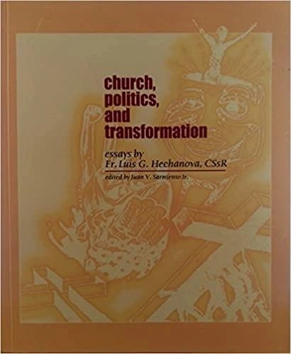 Church, Politics, and Transformation: Essays by Fr. Luis G. Hechanova (Out of Print)