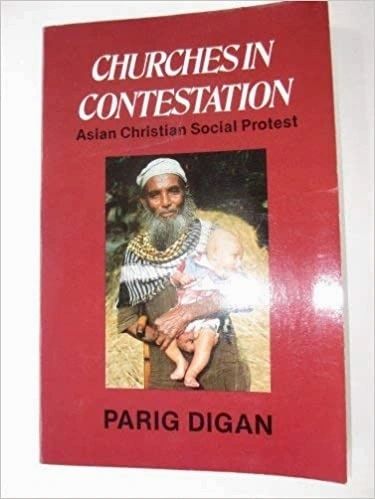 Churches in Contestation: Asian Christian Social Protest by Parig Digan