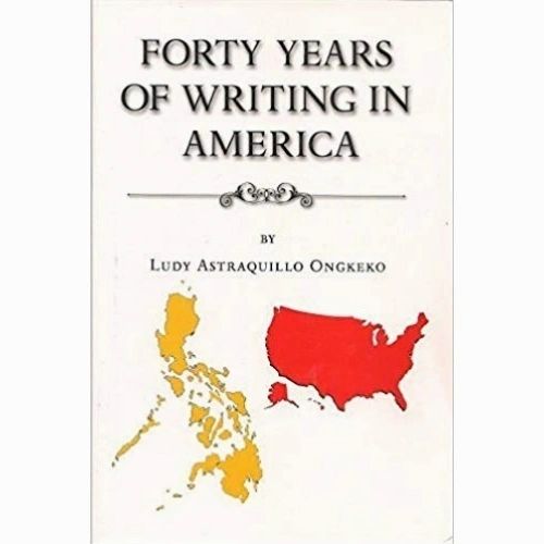 Forty Years of Writing in America by Ludy Astraquillo