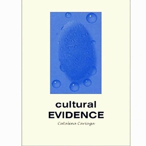 Cultural Evidence by Catalina Cariaga (Out of Print)