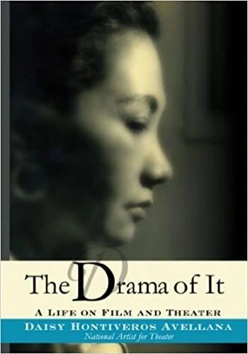 The Drama of It: A Life on Film and Theater by Daisy Hontiveros Avellana (Out of Print)